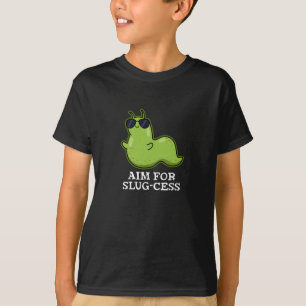 Ziel für Slug-cess Funny Positive Slug Pun Dark BG T-Shirt