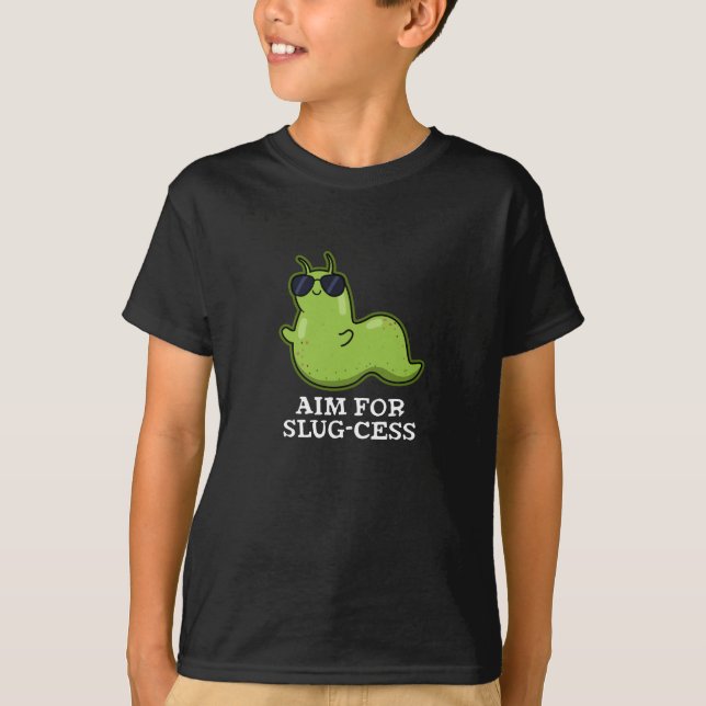 Ziel für Slug-cess Funny Positive Slug Pun Dark BG T-Shirt (Vorderseite)