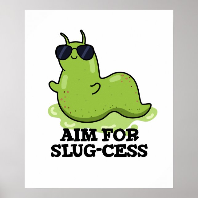 Ziel für Slug-cess lustige positive Slug Pub Poster (Vorne)