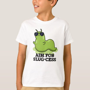 Ziel für Slug-cess lustige positive Slug Pub T-Shirt
