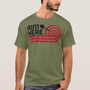 Ziel, hier Darts Spieler als Ziel zu erschießen T-Shirt