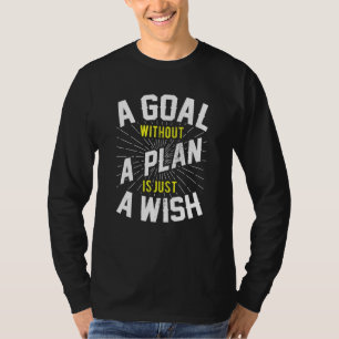 Ziel ohne Plan ist Wunsch Inspiration Motivation T-Shirt