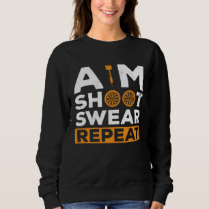 Ziel Schieß Schwöre Wiederhole Dart Spieler Dartin Sweatshirt