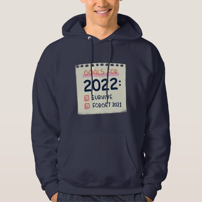 Ziele für 2022: Überleben, vergessen 2021 Hoodie (Vorderseite)