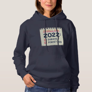 Ziele für 2022: Überleben, vergessen 2021 Hoodie
