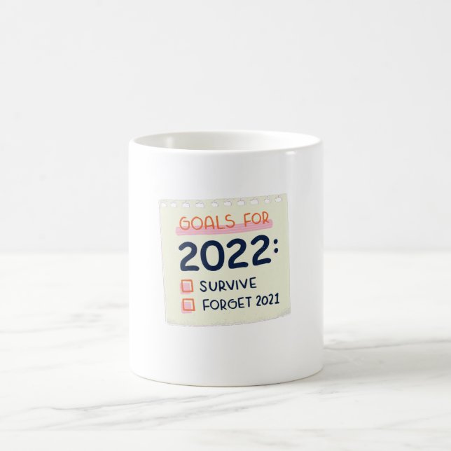 Ziele für 2022: Überleben, vergessen 2021 Kaffeetasse (Mittel)