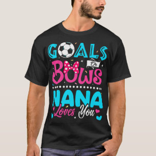 Ziele oder Bögen Funny Nana Lieben Sie Geschlecht T-Shirt