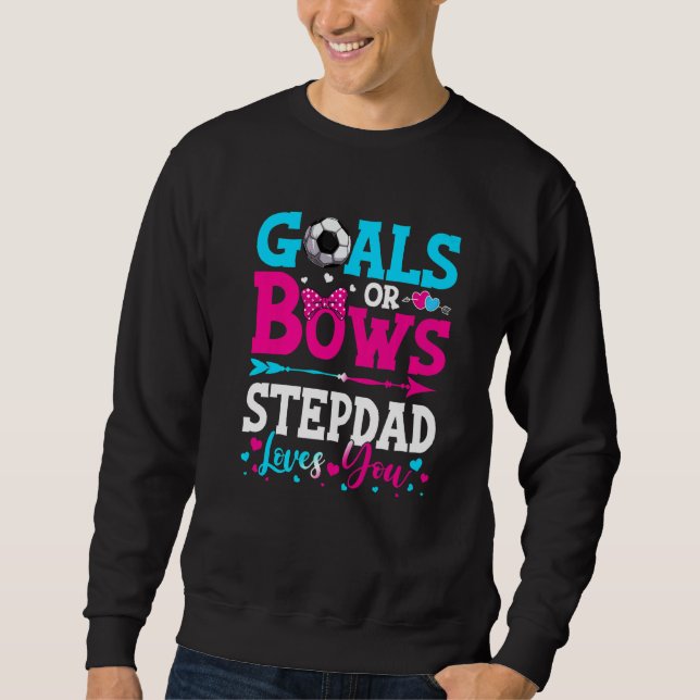Ziele oder Bögen Stepdad Lieben, die Sie Geschlech Sweatshirt (Vorderseite)