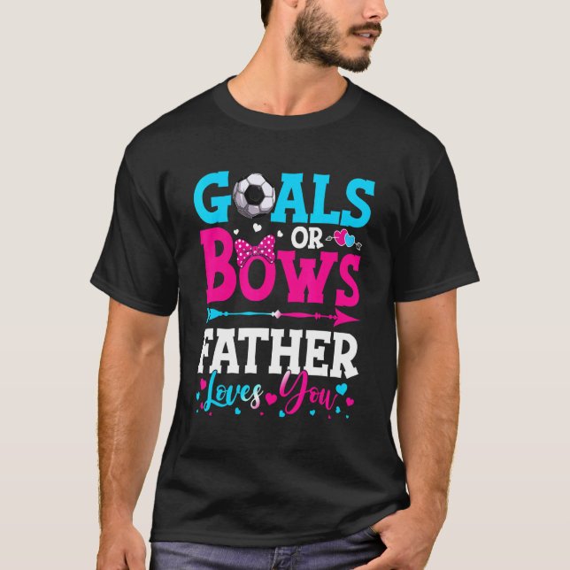 Ziele oder Bögen Vater Lieben, die Sie Geschlecht  T-Shirt (Vorderseite)