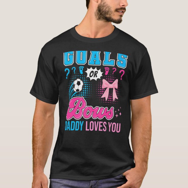 Ziele oder Bows Daddy Lieben Sie Geschlecht Offenb T-Shirt (Vorderseite)