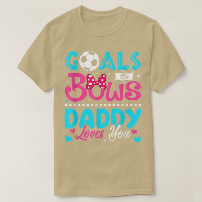 Ziele oder Bows Funny Daddy Lieben, die Sie Geschl T-Shirt (Design vorne)