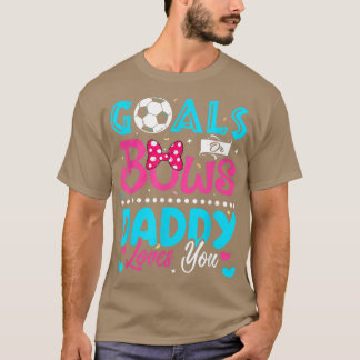 Ziele oder Bows Funny Daddy Lieben, die Sie Geschl T-Shirt