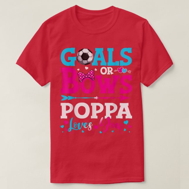 Ziele oder Bows Funny Poppa Lieben Sie Geschlecht  T-Shirt (Design vorne)