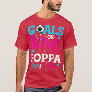 Ziele oder Bows Funny Poppa Lieben Sie Geschlecht  T-Shirt