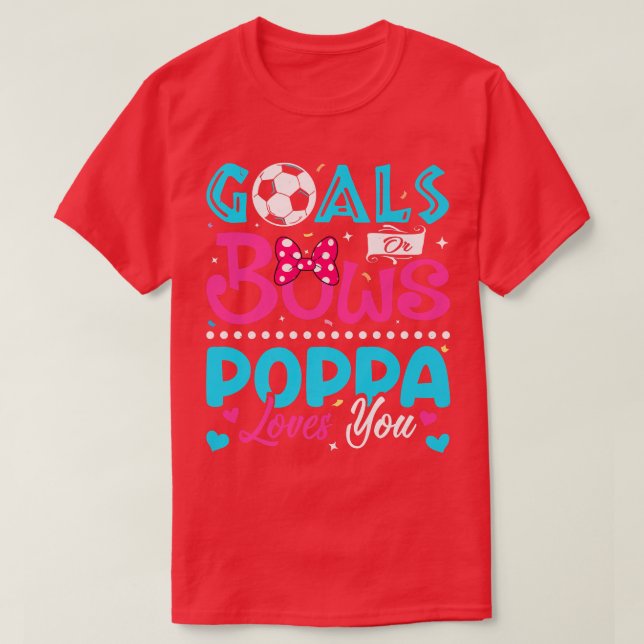 Ziele oder Bows Funny Poppa Lieben Sie Geschlecht  T-Shirt (Design vorne)
