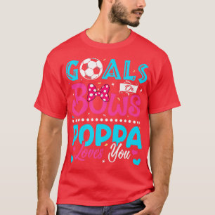 Ziele oder Bows Funny Poppa Lieben Sie Geschlecht T-Shirt