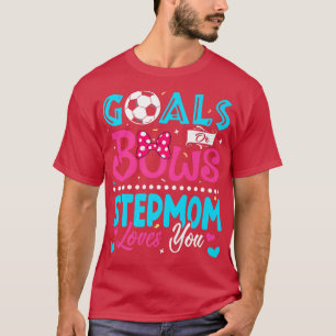 Ziele oder Bows Funny StepmutterLieben, die Sie Ge T-Shirt