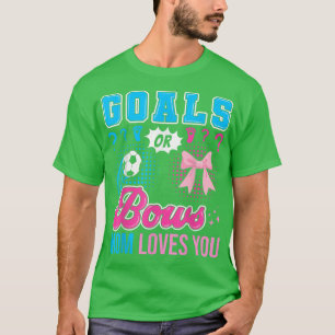 Ziele oder Bows Mama Lieben Sie Geschlecht zeigen T-Shirt