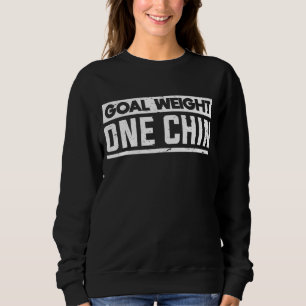 Zielgewicht 1 Chin Fitness Workout Gym Sweatshirt