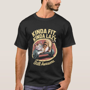 Ziemlich Fit Ziemlich Faul Lustige Katze Fitness K T-Shirt