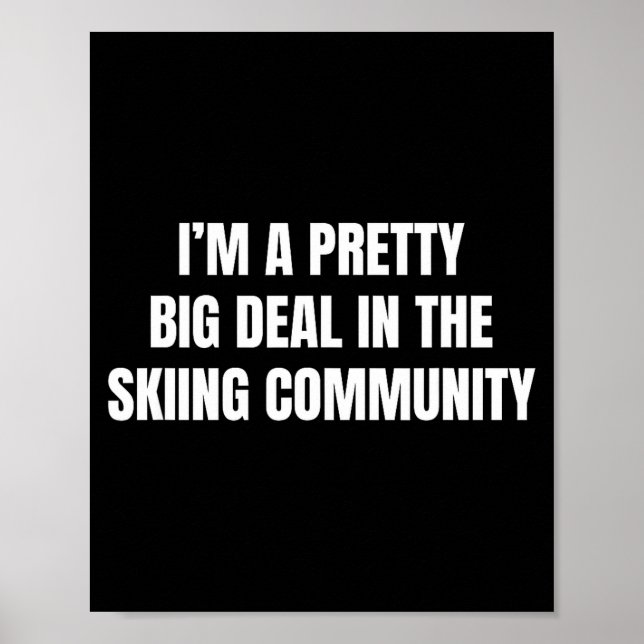 Ziemlich groß in der Skigemeinde  Poster (Vorne)