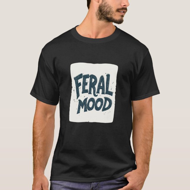 Ziemlich wilde Stimmung Rede T-Shirt (Vorderseite)