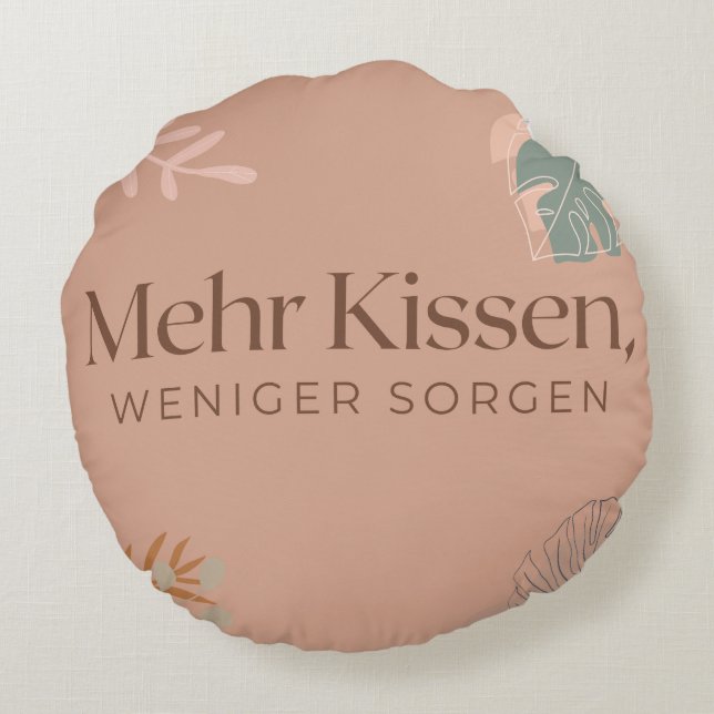 Zierkissen Rund „Mehr Kissen, weniger Sorgen“ (Rückseite)