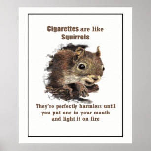 Zigaretten sind wie Eichhörnchen Motivationszitat Poster