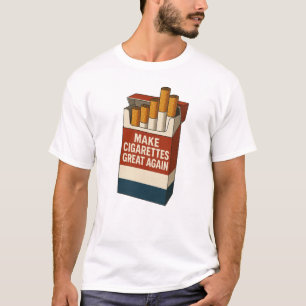 Zigaretten wieder großartig machen T-Shirt
