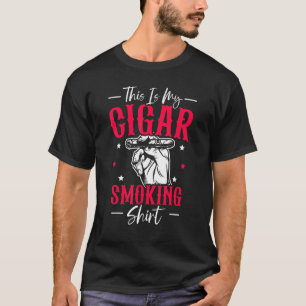 Zigarettenraucher Tabak Dies Ist Mein Zigarrenrauc T-Shirt
