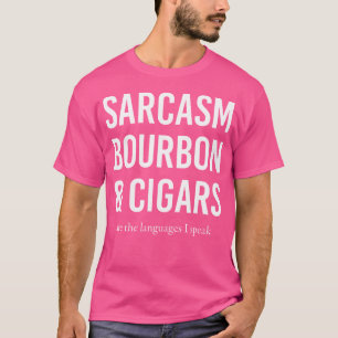 Zigarrenraucher Bourbon Sarkasmus Kubanische Zigar T-Shirt