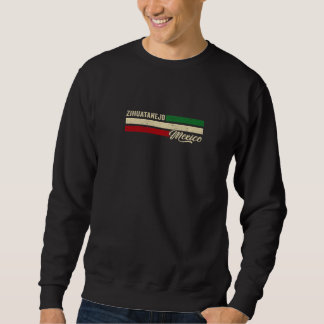Zihuatanejo Mexiko  1 Sweatshirt