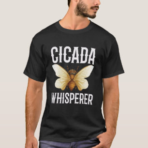 Zikaden-Flüsterer für alle Käfer- und Insekten-Fan T-Shirt