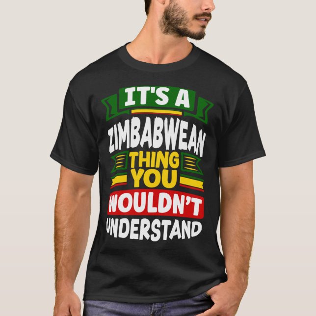 Zimbabwean Zimbabwe Flag Its A Zimbabwean Thing T-Shirt (Vorderseite)