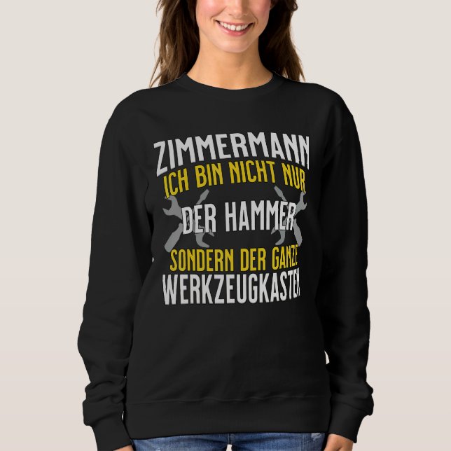 Zimmermann Ich bin nicht Nur Der Hammer-Toolbox Sweatshirt (Vorderseite)