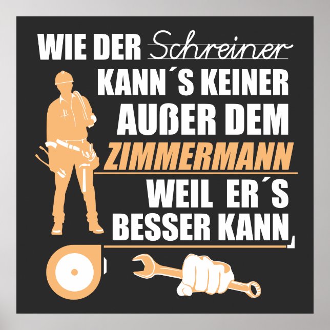 Zimmermann, Zimmerer, Zimmerleute. Lustiger Spruch Poster (Vorne)