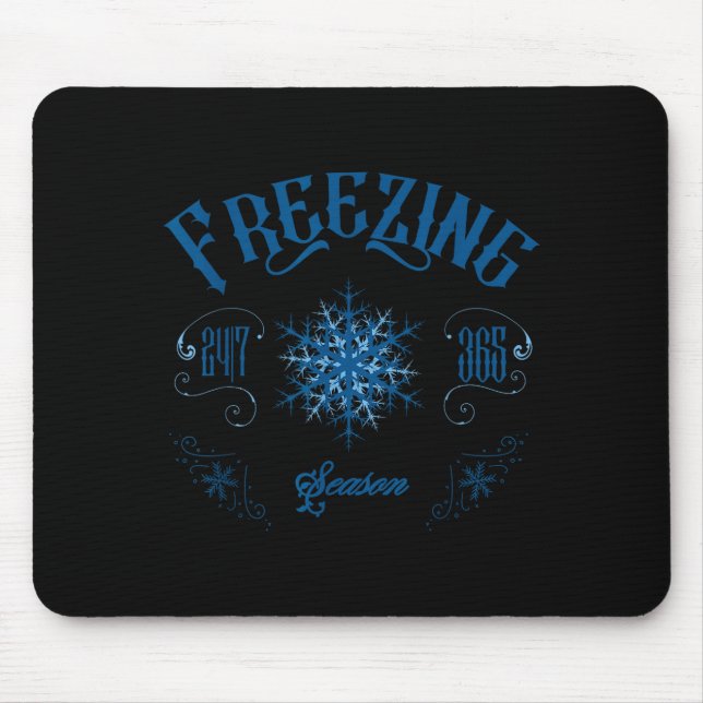 Zing Season - I'm Cold 24_7 Literally Zing Winter  Mousepad (Vorne)