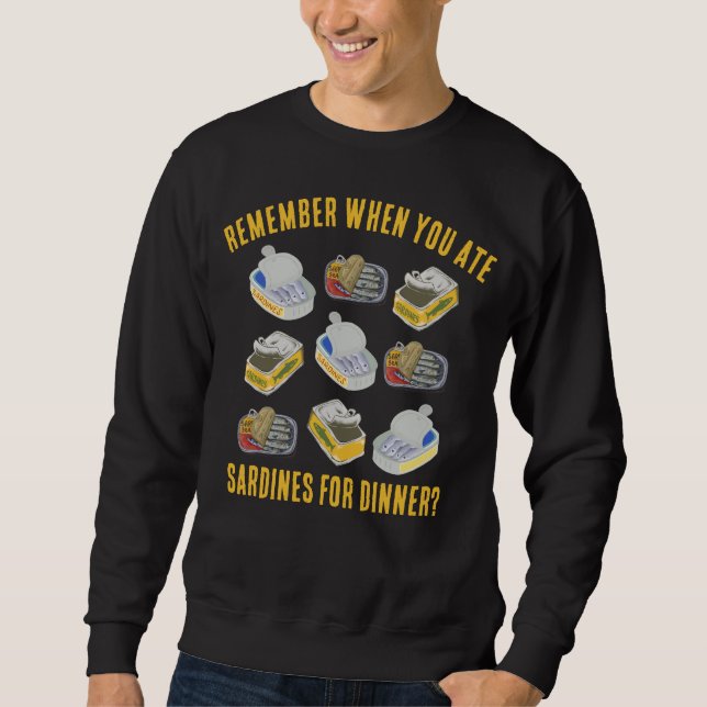 ZinnsARDINES denken Sie daran, wenn Sie essen ... Sweatshirt (Vorderseite)