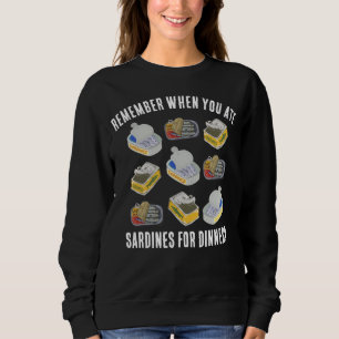 ZinnsARDINES denken Sie daran, wenn Sie essen ... Sweatshirt