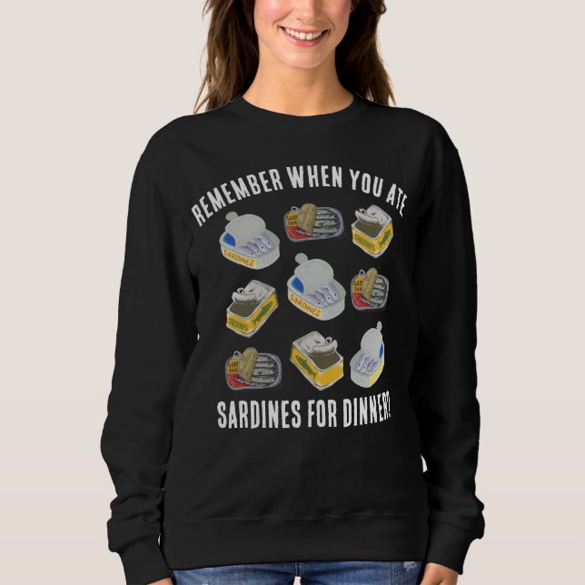 ZinnsARDINES denken Sie daran, wenn Sie essen ... Sweatshirt (Vorderseite)
