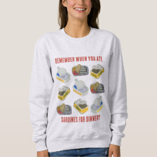 ZinnsARDINES denken Sie daran, wenn Sie essen ... Sweatshirt