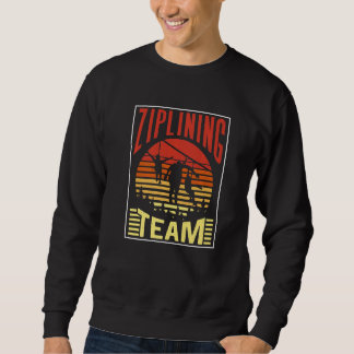 Ziplining Team Hobby Zipline Sports Sayings Sweatshirt