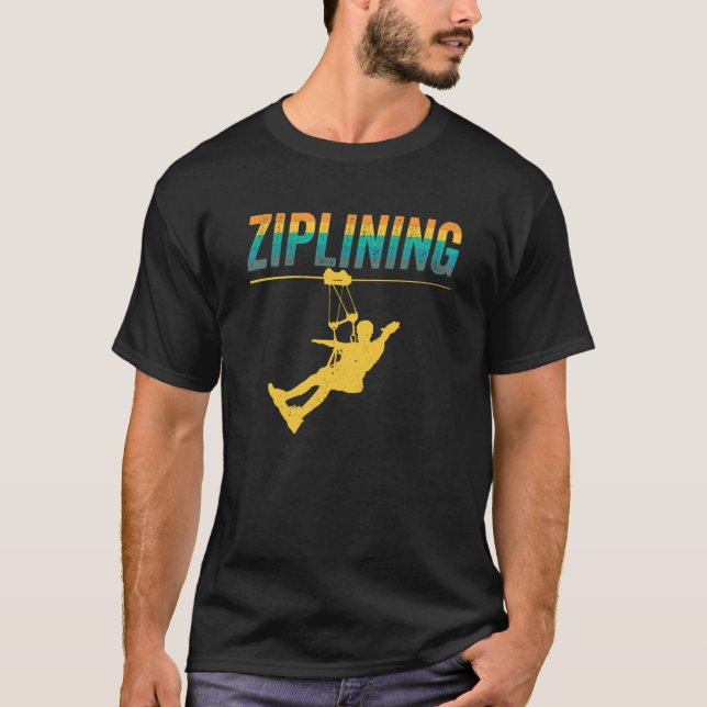 Ziplining Zipline Sayings Hobby Sports T-Shirt (Vorderseite)