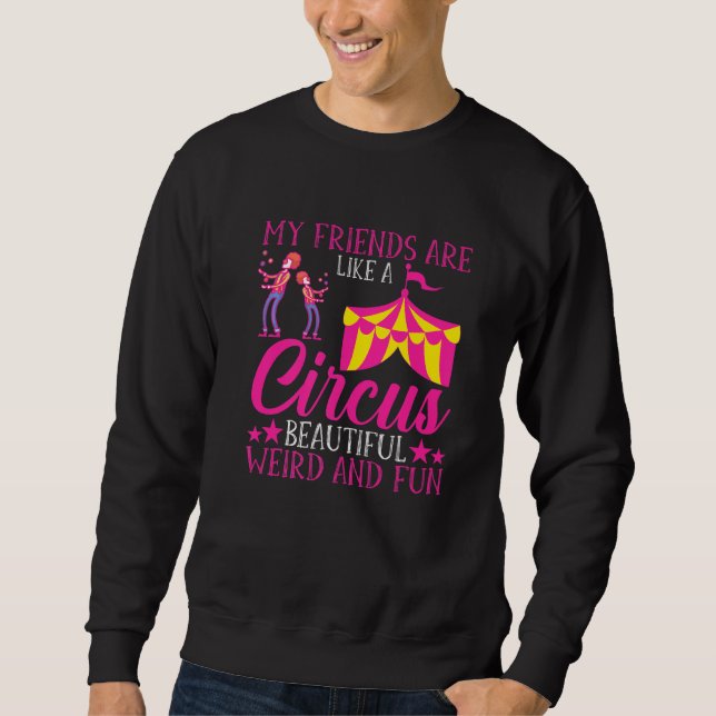 Zirkus für lustige, komische Freunde Sweatshirt (Vorderseite)