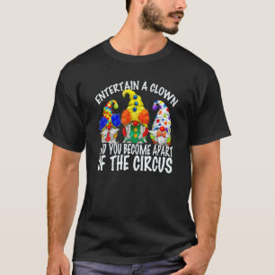 Zirkus in Clownkostüme für Männer Sarkasmus Q T-Shirt