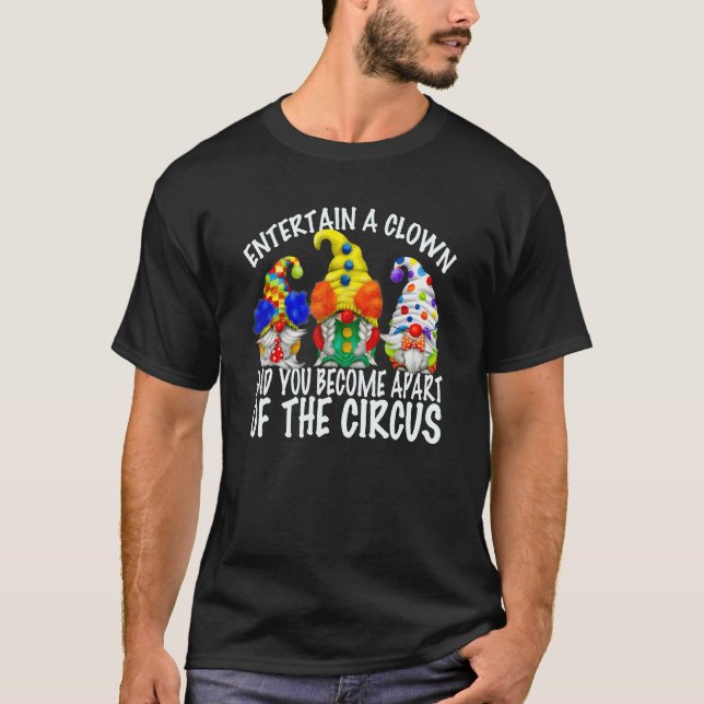 Zirkus in Clownkostüme für Männer Sarkasmus Q T-Shirt (Vorderseite)