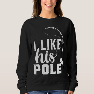 Zitat angeln Ich mag seinen Pole Sweatshirt
