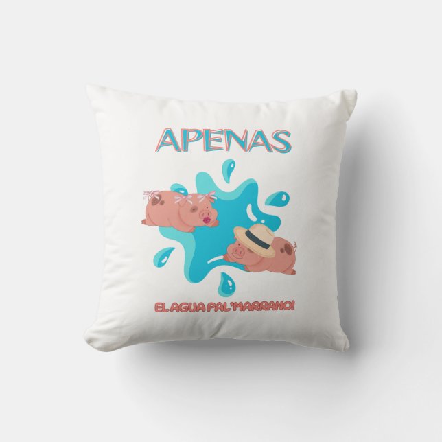 Zitat "Apenas el agua pal marrano" Kissen (Vorderseite)
