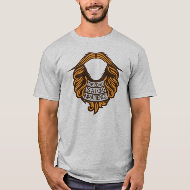 Zitat: Barbar Beard, ungeduldig Humor Long Mousta T-Shirt (Vorderseite)