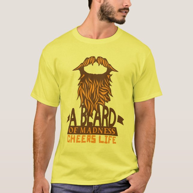Zitat_Barbe_Beard_Madness_Cheers_Life_Moustasters T-Shirt (Vorderseite)